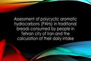 	Assessment of polycyclic aromatic hydrocarbons (PAHs) in traditional breads consumed by people in Tehran city of Iran and the calculation of their daily intake